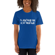 Load image into Gallery viewer, I'd rather be ice-skating Unisex T-Shirt