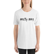 Load image into Gallery viewer, Pretty Okay Unisex T-Shirt