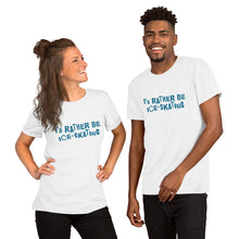 Load image into Gallery viewer, I'd rather be ice-skating Unisex T-Shirt