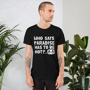 Cold Paradise Unisex T-Shirt