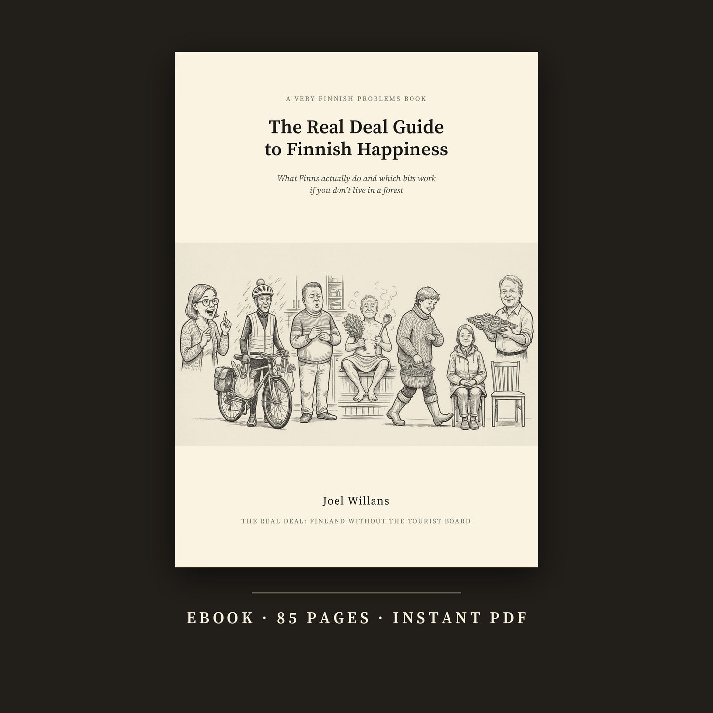 The Real Deal Guide to Finnish Happiness. Ebook, 85 pages, instant PDF.