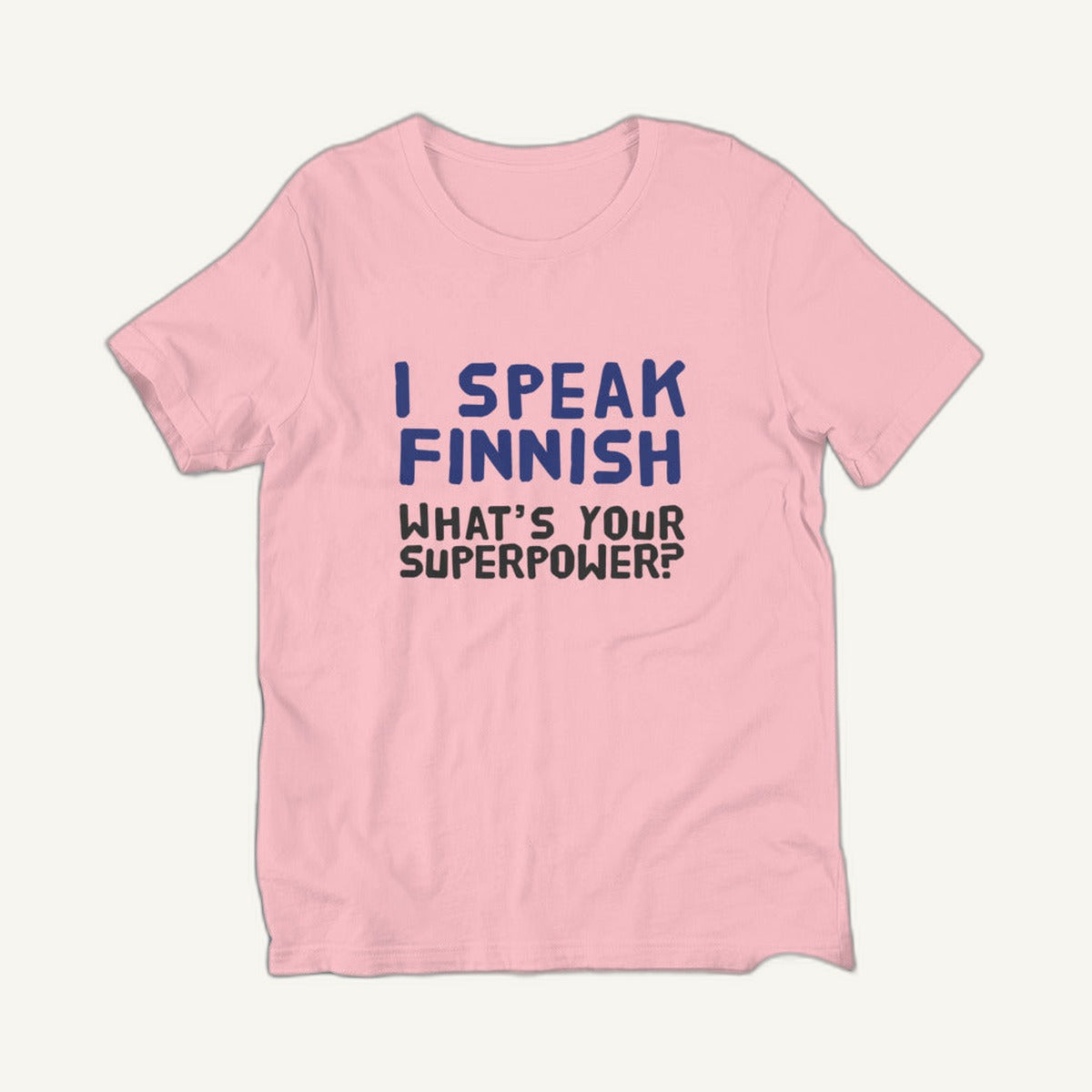 I Speak Finnish What's Your Superpower t-shirt in pink, clean front view, Very Finnish Problems