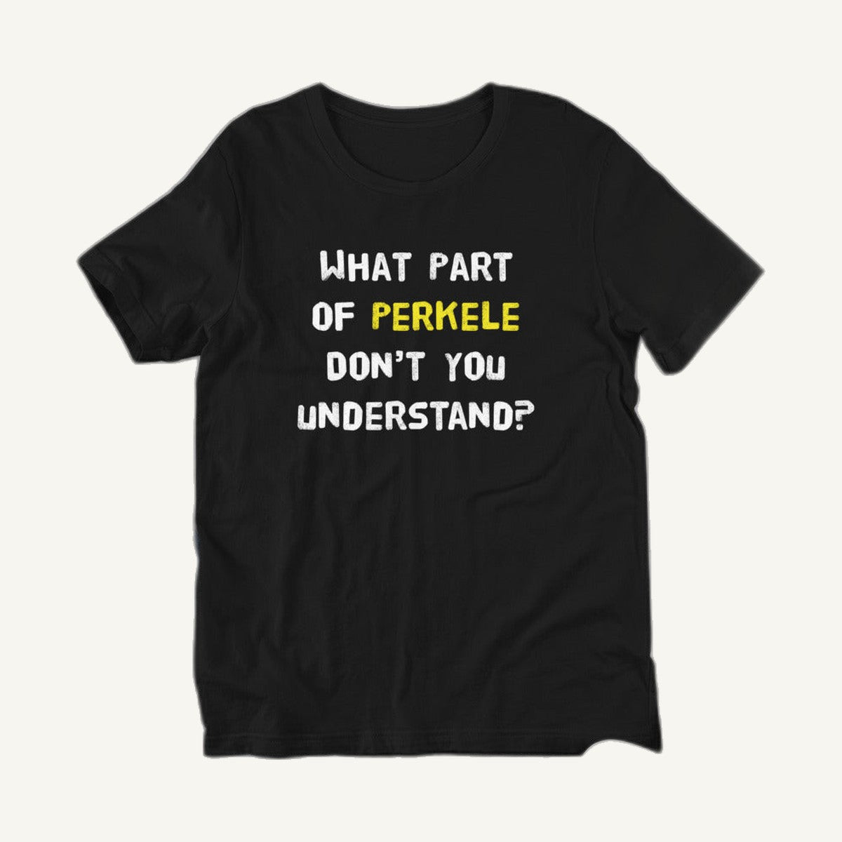 Black What Part of Perkele Finnish language t-shirt flat lay