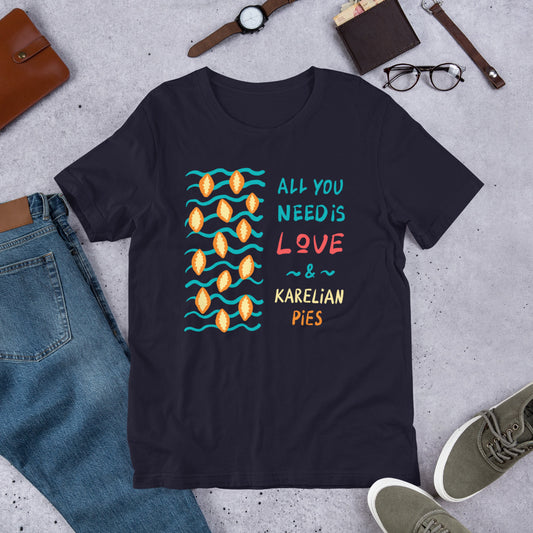 All You Need is... Karelian Pies Finnish T-Shirt - Very Finnish Problems official t-shirt