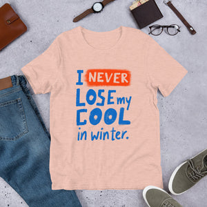 Never Lose My Cool Unisex T-Shirt