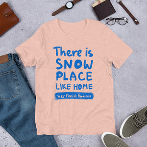 Snow Place Like Home Unisex T-Shirt