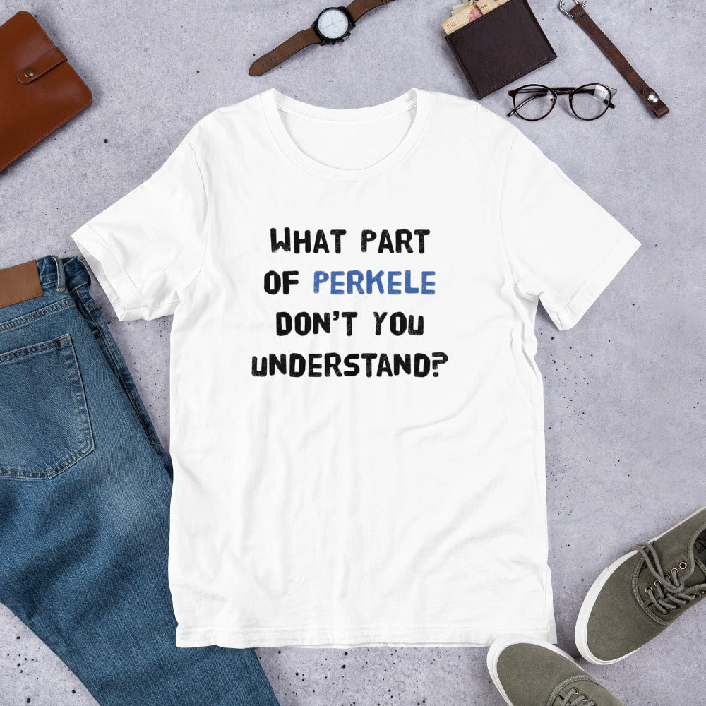 What Part of Perkele... Finnish Language T-Shirt - Very Finnish Problems official t-shirt