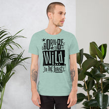 Load image into Gallery viewer, Born to be Wild in the Forest Unisex T-Shirt
