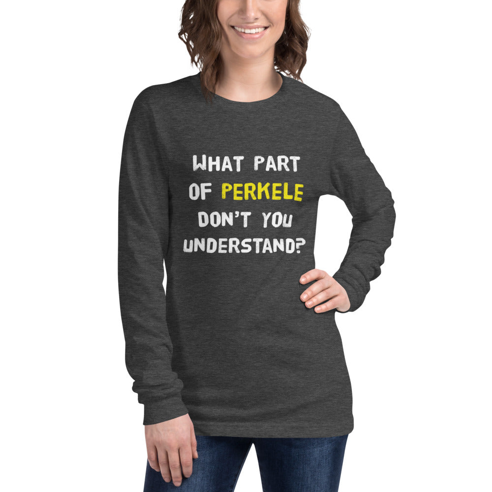 What part of perkele... Long Sleeve Tee - Finnish long sleeve t-shirt from Very Finnish Problems