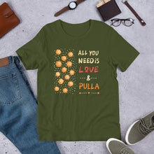 Load image into Gallery viewer, All you need is love and Pulla T-shirt
