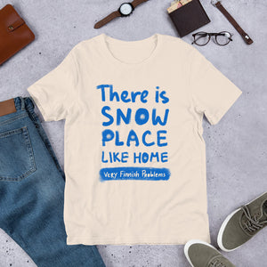 Snow Place Like Home Unisex T-Shirt