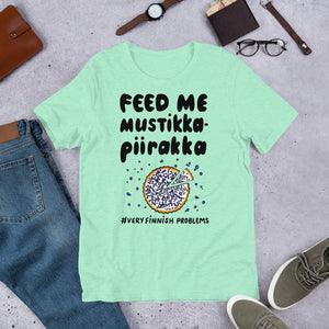 Feed Me Mustikkapiirakka Unisex T-Shirt