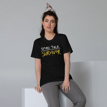 Load image into Gallery viewer, Small talk survivor Unisex Organic Cotton T-Shirt
