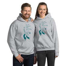Load image into Gallery viewer, I would love to stay but... Unisex Hoodie
