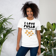 Load image into Gallery viewer, I Love Pulla ♥ Unisex T-Shirt
