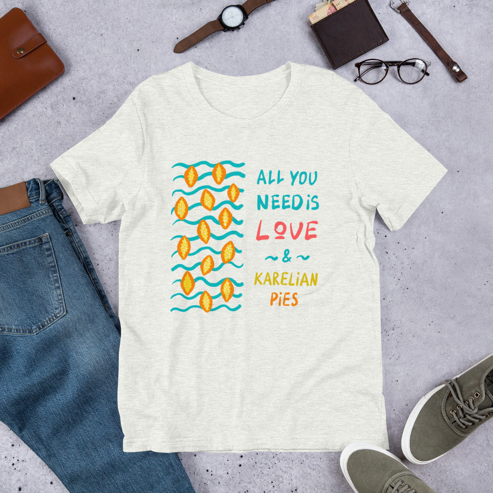 All You Need is... Karelian Pies Finnish T-Shirt - Finnish t-shirt from Very Finnish Problems