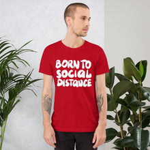 Load image into Gallery viewer, Born to Social Distance Unisex T-Shirt
