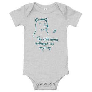 The cold never bothered me Baby bodysuit