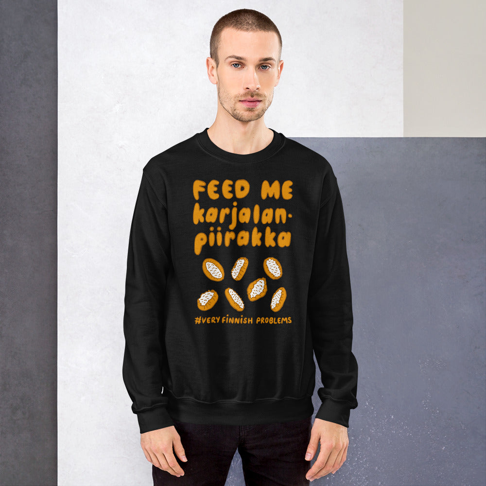 Feed me Karelian pies Finnish Food Sweatshirt - Very Finnish Problems official sweatshirt