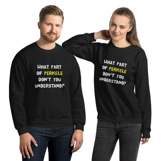What part of perkele... Finnish Sweatshirt - Very Finnish Problems official sweatshirt