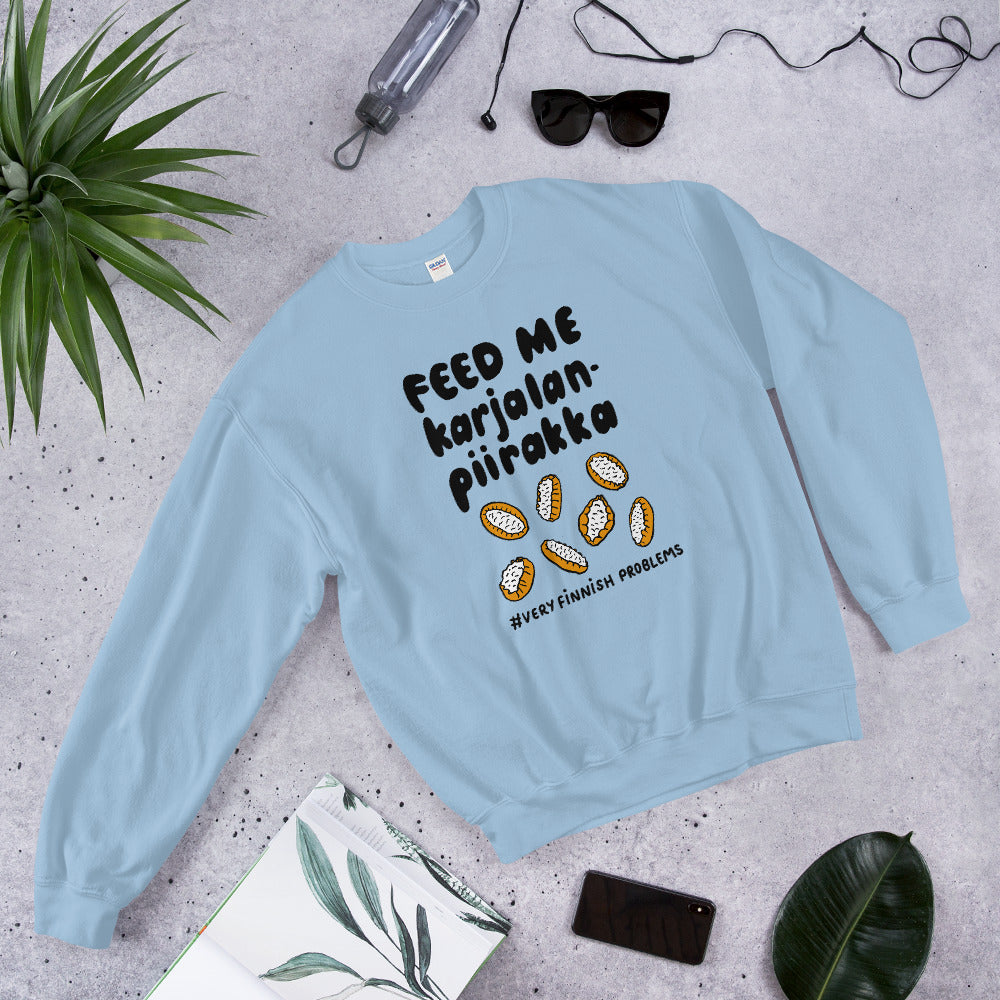 Feed me Karelian pies Finnish Food Sweatshirt - Finnish sweatshirt from Very Finnish Problems