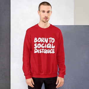 Born to social distance Unisex Sweatshirt