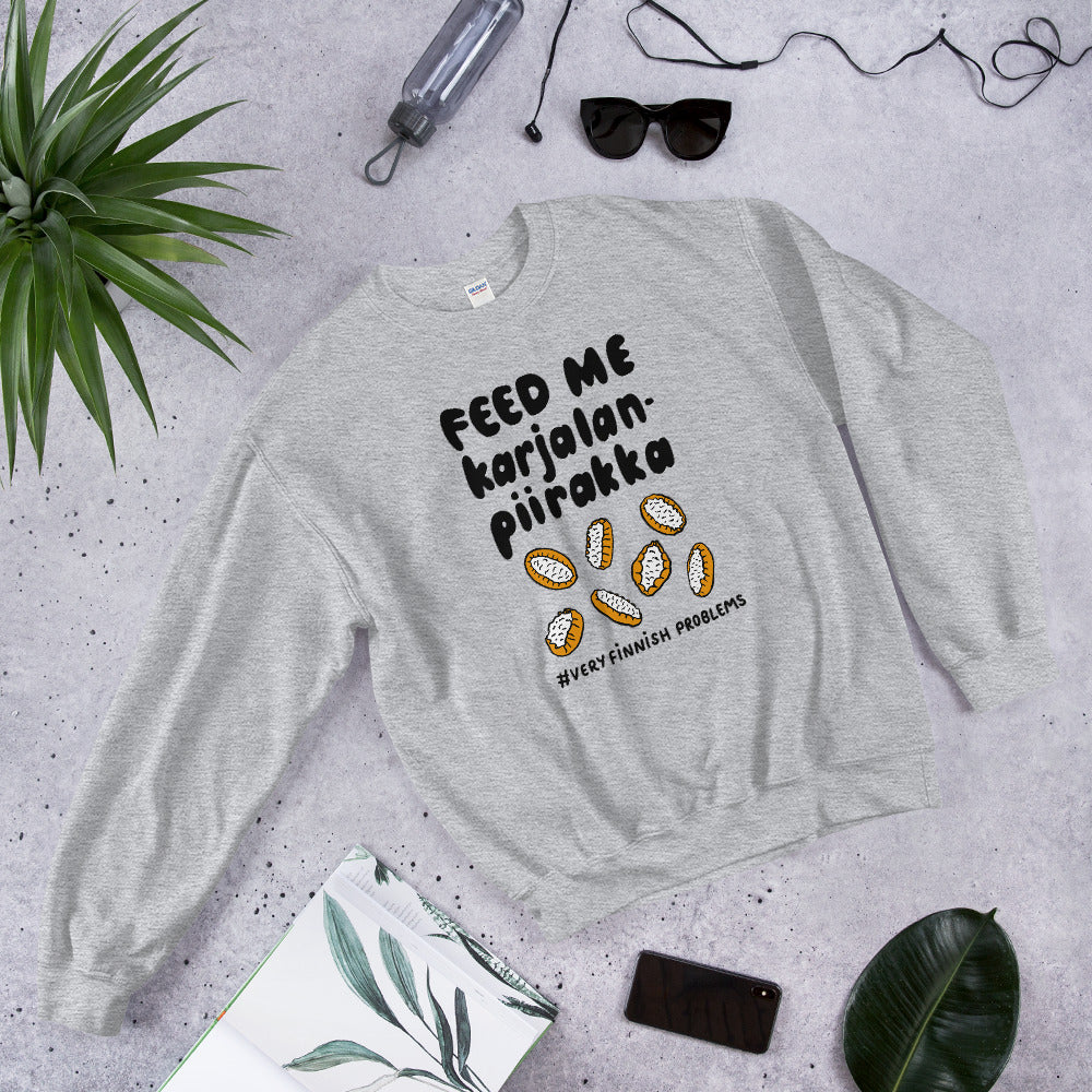 Feed me Karelian pies Finnish Food Sweatshirt - Finnish sweatshirt from Very Finnish Problems