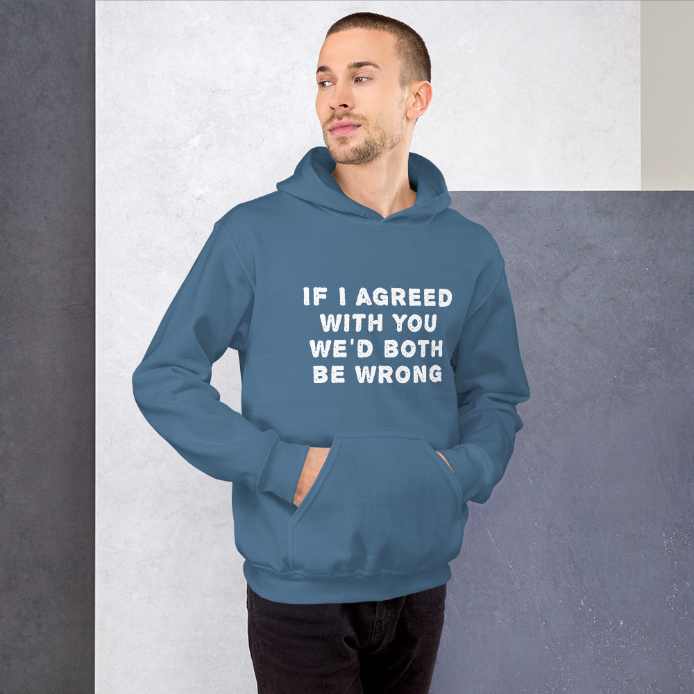 If I agreed with you... Finnish Introvert Hoodie - Finnish hoodie from Very Finnish Problems