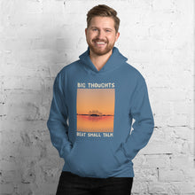 Load image into Gallery viewer, Big Thoughts Beat Small Talk Unisex Hoodie
