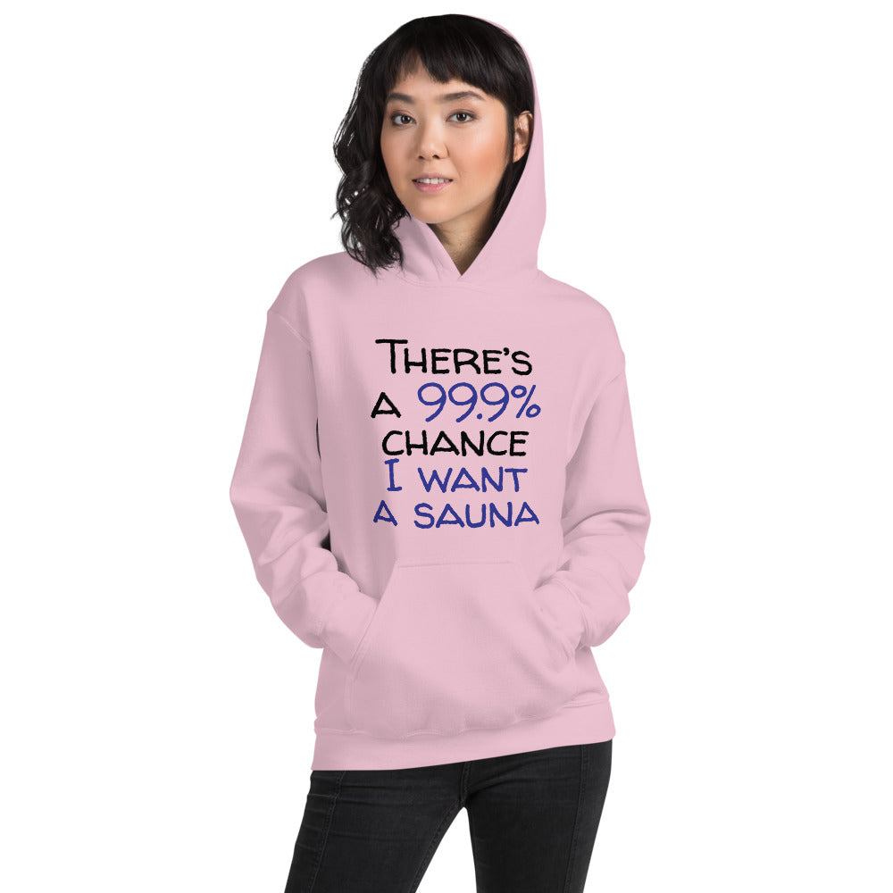 99.9 chance of sauna... Unisex Hoodie - Finnish hoodie from Very Finnish Problems