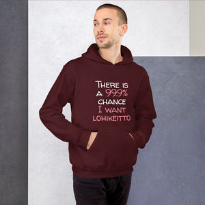 99.9 chance of lohikeitto Unisex Hoodie