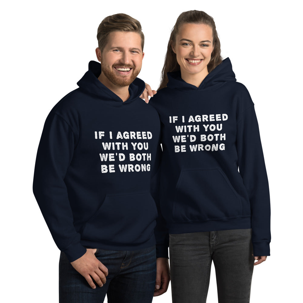 If I agreed with you... Finnish Introvert Hoodie - Finnish hoodie from Very Finnish Problems