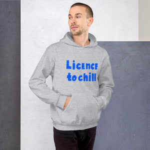 License to chill | Unisex Hoodie
