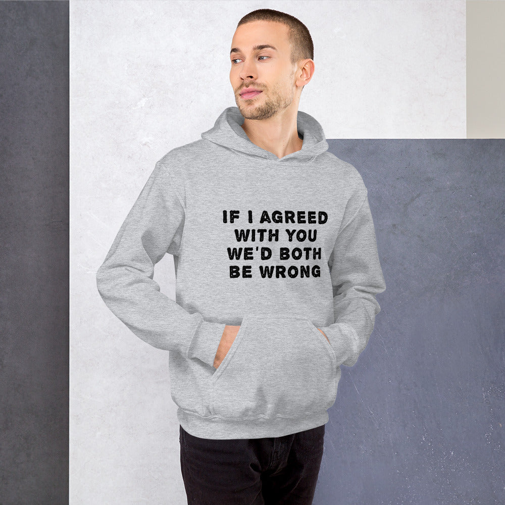 If I agreed with you... Finnish Introvert Hoodie - Very Finnish Problems official hoodie