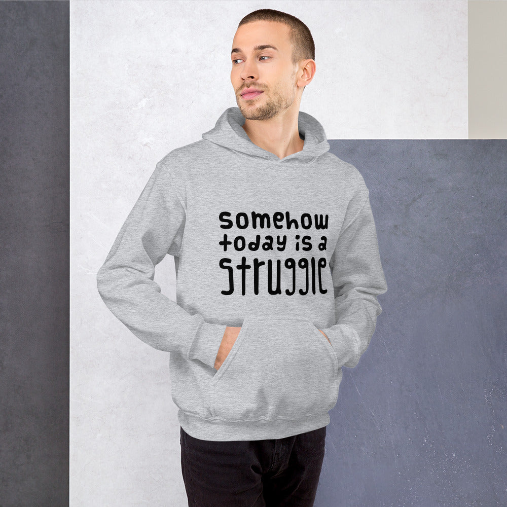 Today is a struggle Unisex Hoodie - Very Finnish Problems official Finnish hoodie design