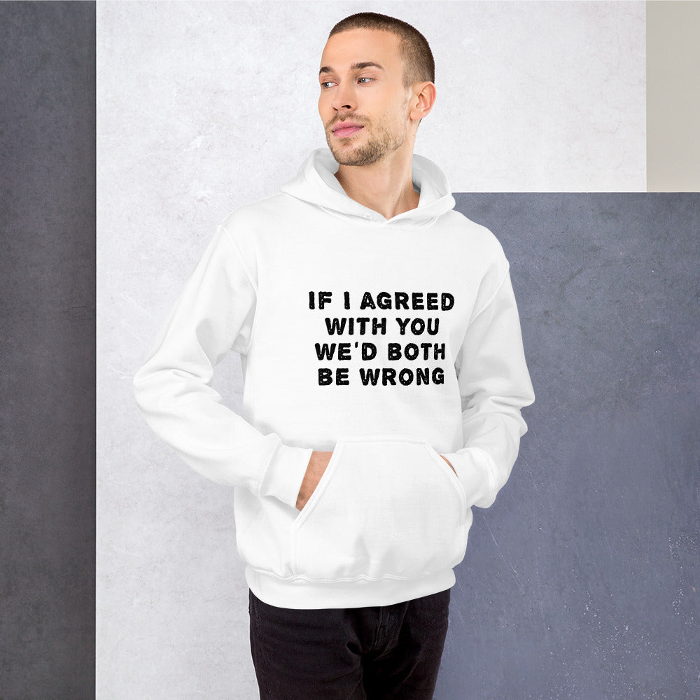 If I agreed with you... Finnish Introvert Hoodie - Finnish hoodie from Very Finnish Problems