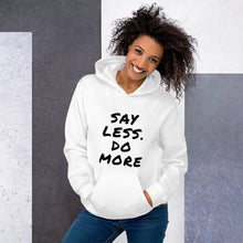 Load image into Gallery viewer, Say less. Do more. Unisex Hoodie
