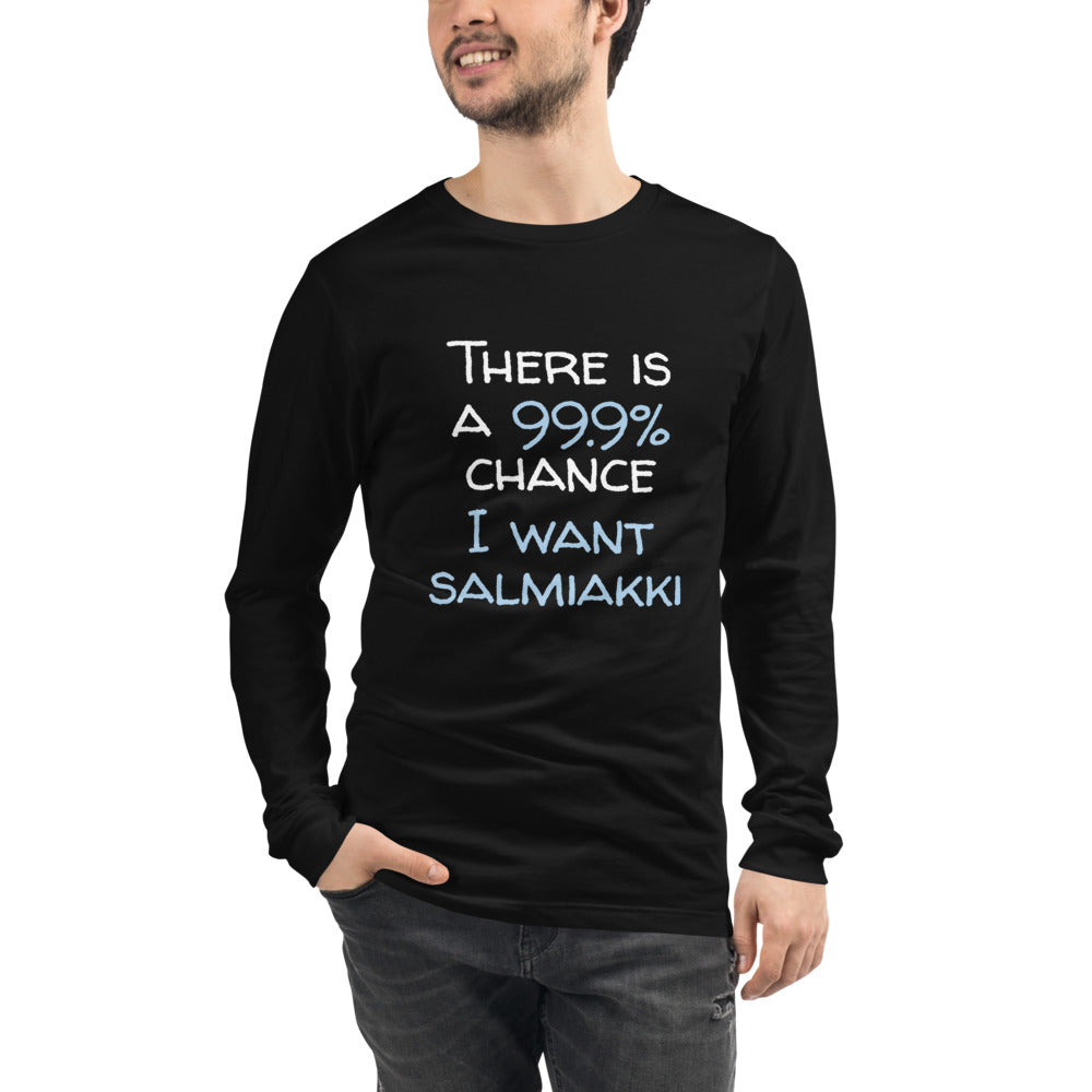 99.9 chance of salmiakki Finnish Long Sleeve Tee - alternate view - Very Finnish Problems