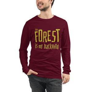Forest is my backyard Unisex Long Sleeve Tee