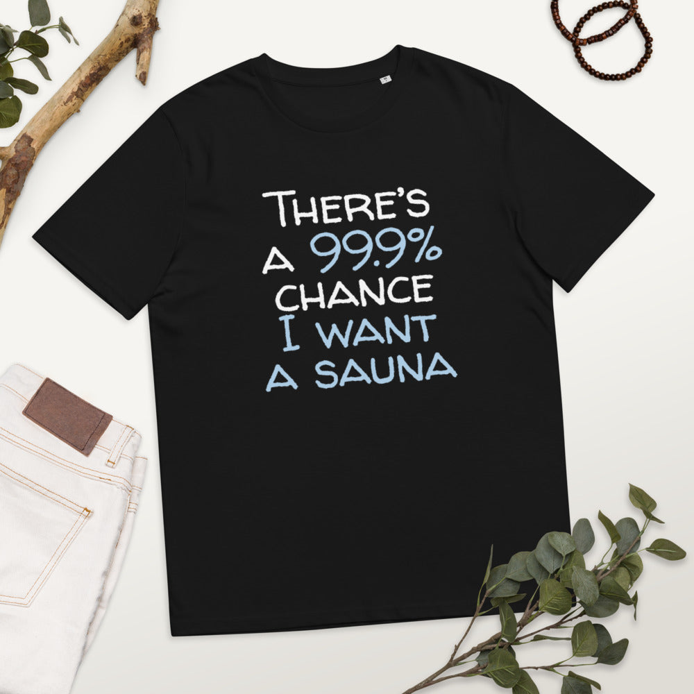 99.9 chance of sauna... organic cotton t-shirt Finnish t-shirt detail - Very Finnish Problems official merchandise