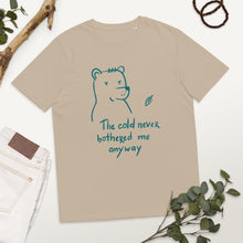 Load image into Gallery viewer, The cold never bothered me Unisex organic cotton t-shirt

