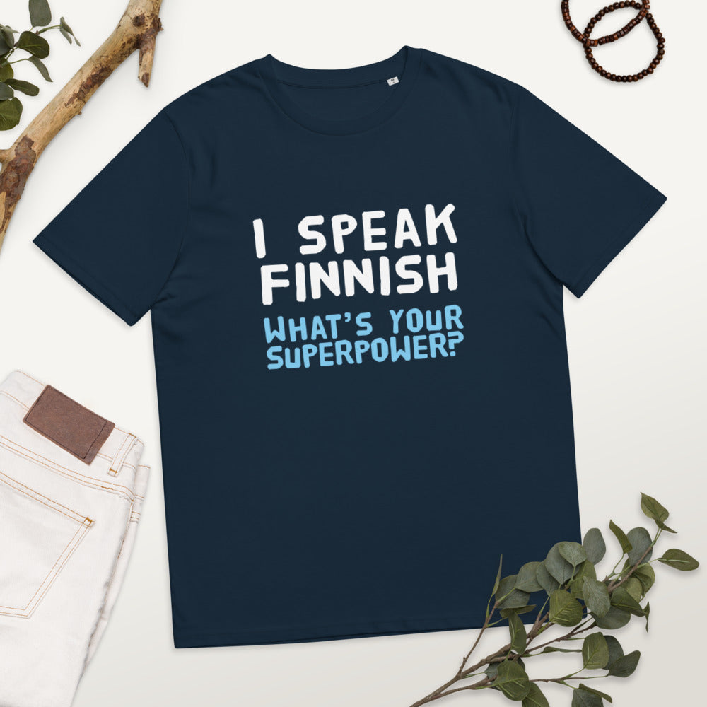 What's your superpower? Finnish Organic T-Shirt - Finnish t-shirt from Very Finnish Problems
