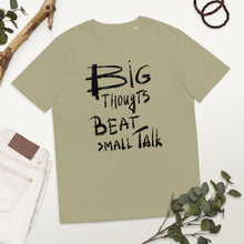 Load image into Gallery viewer, Big thoughts... Unisex organic cotton t-shirt
