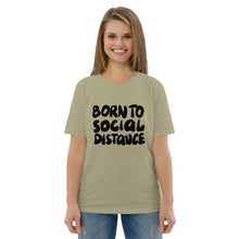 Load image into Gallery viewer, Born to social distance Unisex organic cotton t-shirt
