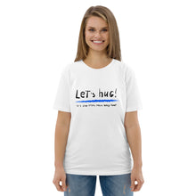 Load image into Gallery viewer, Let&#39;s hug! organic cotton t-shirt

