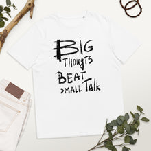 Load image into Gallery viewer, Big thoughts... Unisex organic cotton t-shirt

