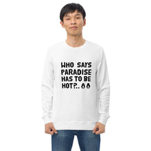 Load image into Gallery viewer, Cold paradise Unisex eco-friendly sweatshirt
