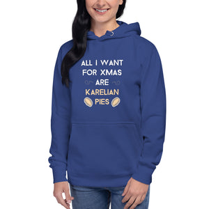 All I want for Xmas are Karelian pies Unisex Hoodie