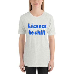 License to Chill | Unisex T-Shirt