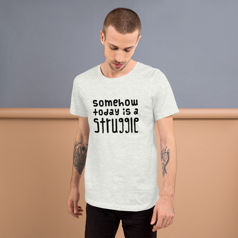Today is a struggle Unisex T-Shirt - Finnish t-shirt from Very Finnish Problems